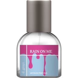 Rain On Me